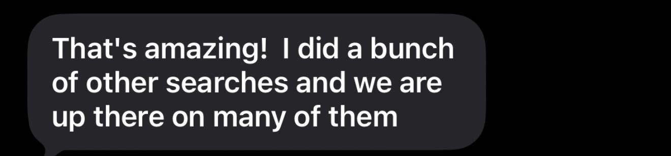 Client text message saying: They are up there in many searches.