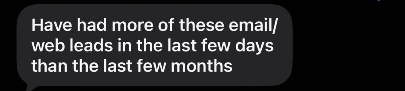 Client text message saying: More email and web leads in the last few days than the last few months.